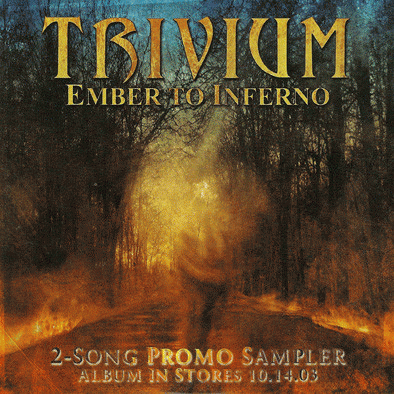 Trivium : Ember to Inferno (2 Song Promo Sampler)